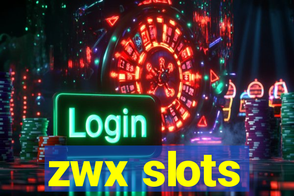 zwx slots